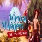 Скачайте игру Virtual Villagers 2 бесплатно и We heroes: Born to fight для Андроид телефонов и планшетов.