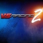 Скачайте игру VS racing 2 бесплатно и The revenge of shinobi для Андроид телефонов и планшетов.