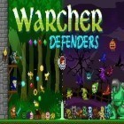 Скачайте игру Warcher defenders бесплатно и  для Андроид телефонов и планшетов.