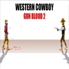 Скачайте игру Western cowboy: Gun blood 2 бесплатно и Istunt 2 для Андроид телефонов и планшетов.