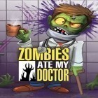 Скачайте игру Zombies ate my doctor бесплатно и Tiny bombers для Андроид телефонов и планшетов.