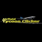 Скачайте игру Airfield tycoon clicker бесплатно и Climbing ninja game для Андроид телефонов и планшетов.