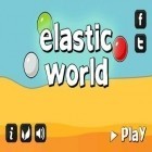 Скачайте игру Elastic World бесплатно и Escape 2012 для Андроид телефонов и планшетов.