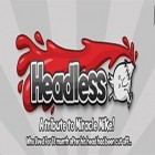 Скачайте игру Headless бесплатно и Snowfighters для Андроид телефонов и планшетов.