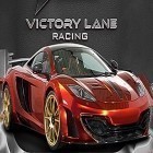 Скачайте игру Victory lane racing бесплатно и Intense ninja go для Андроид телефонов и планшетов.