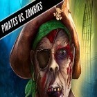 Скачайте игру Pirates vs. zombies by Amphibius developers бесплатно и Hidden escape для Андроид телефонов и планшетов.