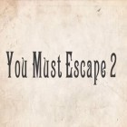Скачайте игру You must escape 2 бесплатно и Rencounter для Андроид телефонов и планшетов.