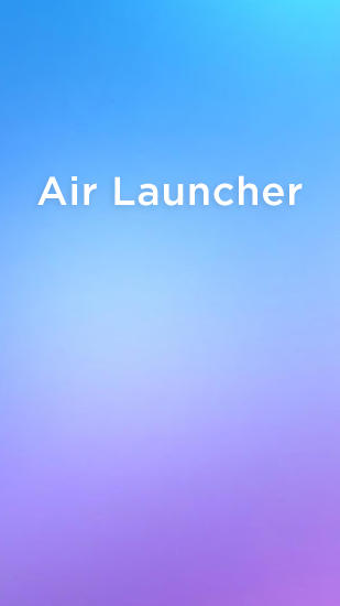 Скачать Air Launcher для Андроид бесплатно.
