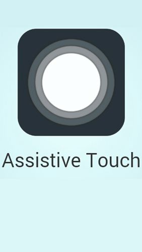 Бесплатно скачать приложение Assistive touch for Android на Андроид телефоны и планшеты.