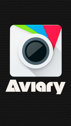 Бесплатно скачать приложение Aviary на Андроид телефоны и планшеты.