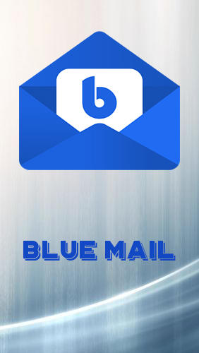Скачать Blue mail: Email для Андроид бесплатно.
