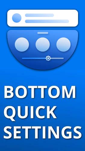 Скачать Bottom quick settings - Notification customisation для Андроид бесплатно.
