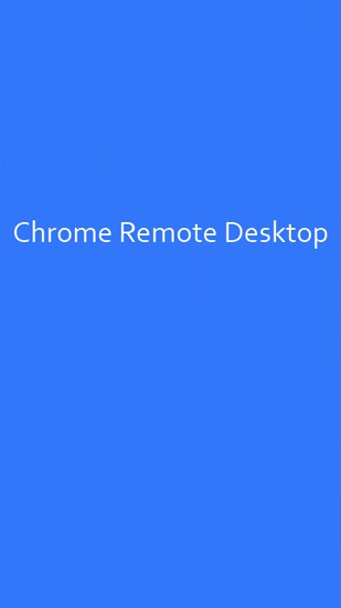 Бесплатно скачать приложение Chrome Remote Desktop на Андроид 4.0. .a.n.d. .h.i.g.h.e.r телефоны и планшеты.