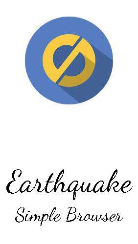Скачать Earthquake: Simple browser для Андроид бесплатно.