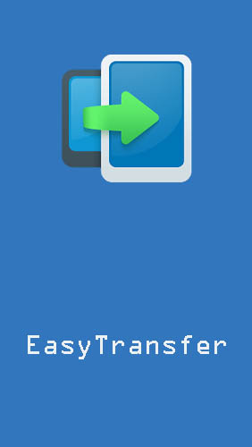 Бесплатно скачать приложение EasyTransfer на Андроид телефоны и планшеты.
