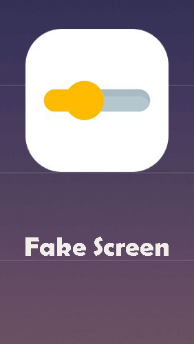 Бесплатно скачать приложение Fake screen на Андроид телефоны и планшеты.
