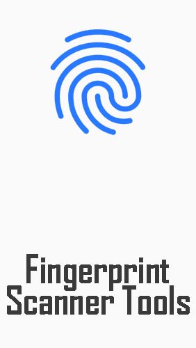 Скачать Fingerprint scanner tools для Андроид бесплатно.