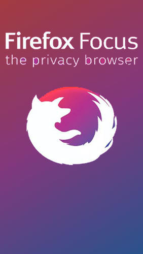 Бесплатно скачать приложение Firefox focus: The privacy browser на Андроид телефоны и планшеты.