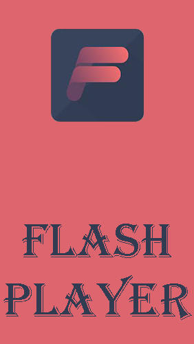 Скачать Flash player for Android для Андроид бесплатно.