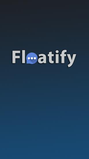 Бесплатно скачать приложение Floatify: Smart Notifications на Андроид 4.1. .a.n.d. .h.i.g.h.e.r телефоны и планшеты.