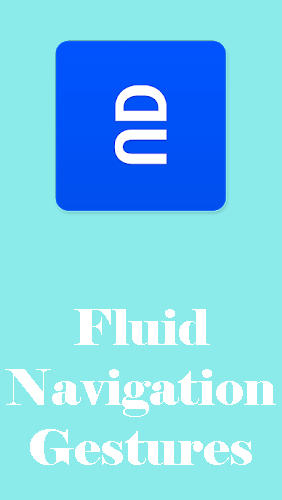 Скачать Fluid navigation gestures для Андроид бесплатно.