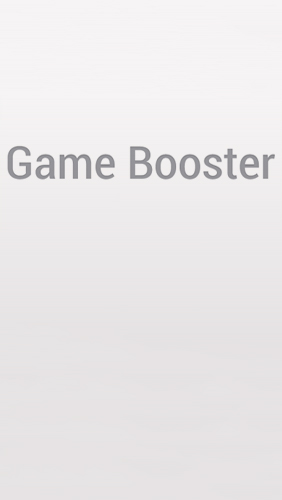 Бесплатно скачать приложение Game Booster на Андроид 2.3. .a.n.d. .h.i.g.h.e.r телефоны и планшеты.