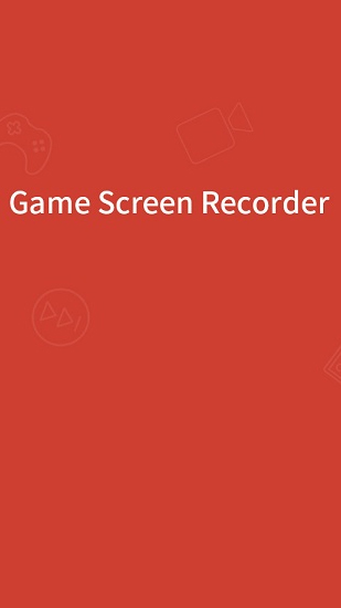 Бесплатно скачать приложение Game Screen: Recorder на Андроид телефоны и планшеты.