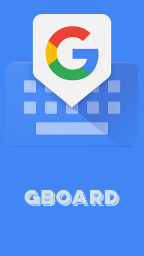 Скачать Gboard - the Google keyboard для Андроид бесплатно.