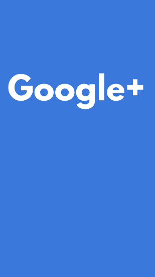 Скачать Google Plus для Андроид бесплатно.