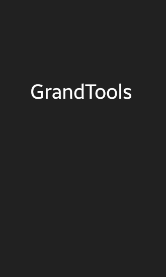 Бесплатно скачать приложение Grand Tools на Андроид 2.3.3. .a.n.d. .h.i.g.h.e.r телефоны и планшеты.