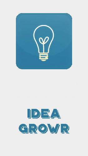 Бесплатно скачать приложение Idea growr на Андроид телефоны и планшеты.