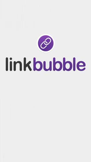 Скачать Link Bubble для Андроид бесплатно.