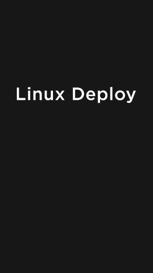 Скачать Linux Deploy для Андроид бесплатно.