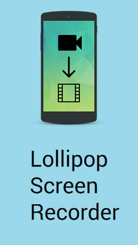 Скачать Lollipop screen recorder для Андроид бесплатно.