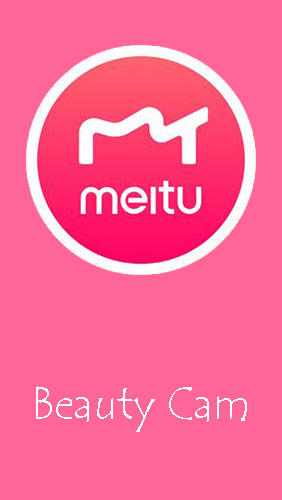 Скачать Meitu – Beauty cam, easy photo editor для Андроид бесплатно.