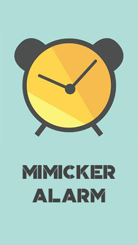 Скачать Mimicker alarm для Андроид бесплатно.
