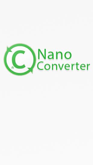 Скачать Nano Converter для Андроид бесплатно.