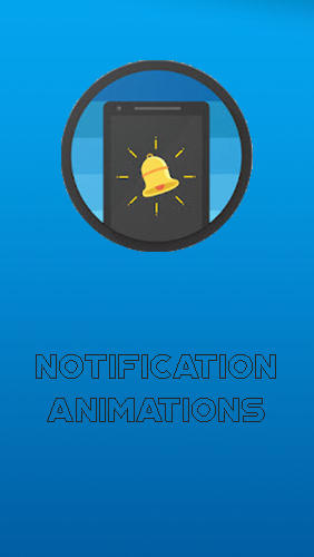 Скачать Notification animations для Андроид бесплатно.
