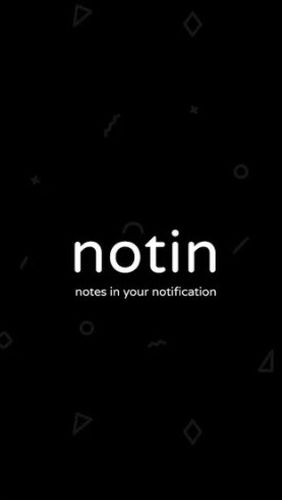 Скачать Notin - notes in notification для Андроид бесплатно.