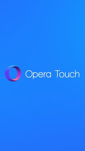 Бесплатно скачать приложение Opera Touch на Андроид телефоны и планшеты.