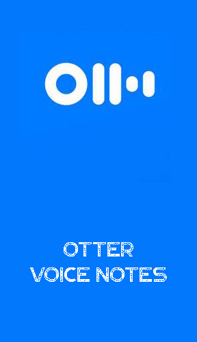 Бесплатно скачать приложение Otter voice notes на Андроид телефоны и планшеты.