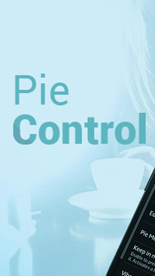 Бесплатно скачать приложение Pie Control на Андроид 4.1. .a.n.d. .h.i.g.h.e.r телефоны и планшеты.