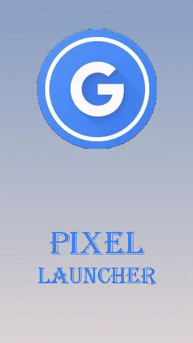 Бесплатно скачать приложение Pixel launcher на Андроид телефоны и планшеты.