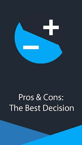 Бесплатно скачать приложение Pros & Cons: The best decision на Андроид 4.1. .a.n.d. .h.i.g.h.e.r телефоны и планшеты.