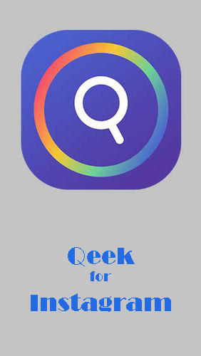 Бесплатно скачать приложение Qeek for Instagram - Zoom profile insta DP на Андроид телефоны и планшеты.
