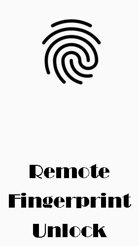 Скачать Remote fingerprint unlock для Андроид бесплатно.