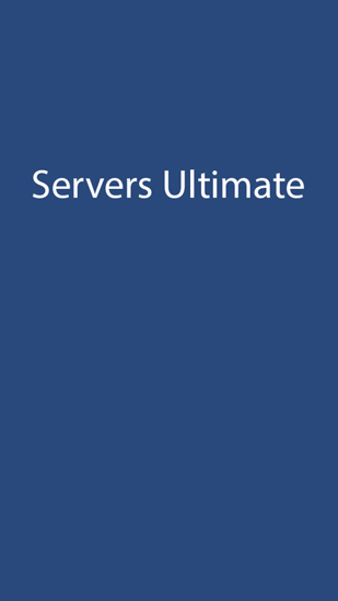 Бесплатно скачать приложение Servers Ultimate на Андроид телефоны и планшеты.