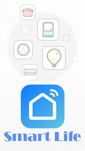 Скачать Smart life - Smart living для Андроид бесплатно.