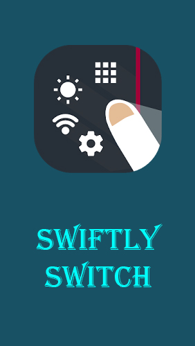 Бесплатно скачать приложение Swiftly switch на Андроид телефоны и планшеты.