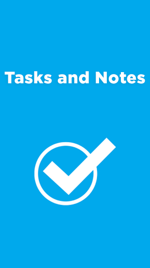 Бесплатно скачать приложение Tasks and Notes на Андроид 2.3. .a.n.d. .h.i.g.h.e.r телефоны и планшеты.